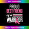 Proud Best Friend Of A Warrior Breast Cancer Awareness 1 - Signature Sublimation PNG File