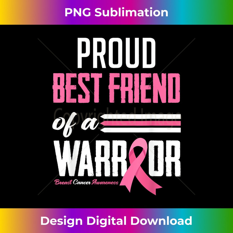 Proud Best Friend Of A Warrior Breast Cancer Awareness 1 - Signature Sublimation PNG File