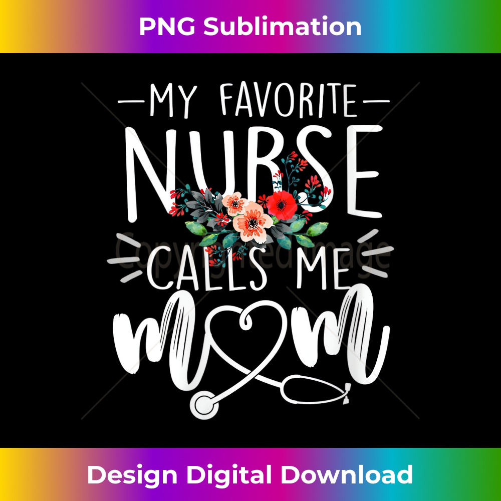 s My Favorite Nurse Calls Me Mom Cute Flowers mothers day 1 - Retro PNG Sublimation Digital Download