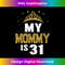 My Mommy is 31 Years Old 31st Mom's Birthday For Her 2 - Retro PNG Sublimation Digital Download