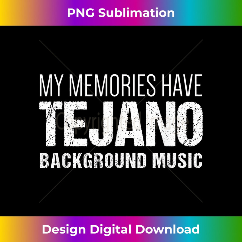 Tejano s  Memories Have Tejano Background Music 3 - Instant Sublimation Digital Download