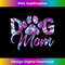 Tie Dye Dog Mom Apparel For Dog Lover s Paw Print 3 - Artistic Sublimation Digital File