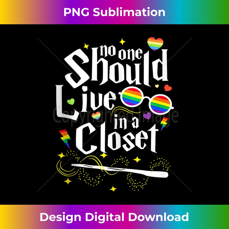 No One Should Live In A Closet LGBT Gay Pride For 1 - Modern Sublimation PNG File