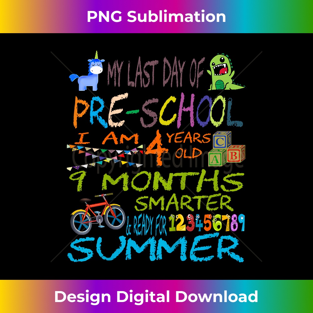 My last day of Pre School I am 4 years old and smarter - Exclusive PNG Sublimation Download