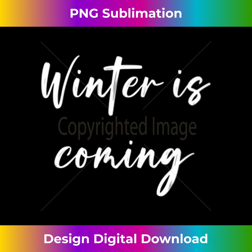 s Winter is coming - PNG Transparent Sublimation File