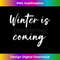 s Winter is coming - PNG Transparent Sublimation File