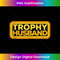 Vintage Retro Funny Trophy Husband Art  3 - Digital Sublimation Download File