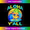 Dabbing Pineapple Surfer Aloha Y'all Beaches Summer - High-Quality PNG Sublimation Download