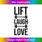 Lift Laugh Love Weightlifting Weightlifter  1 - Exclusive Sublimation Digital File