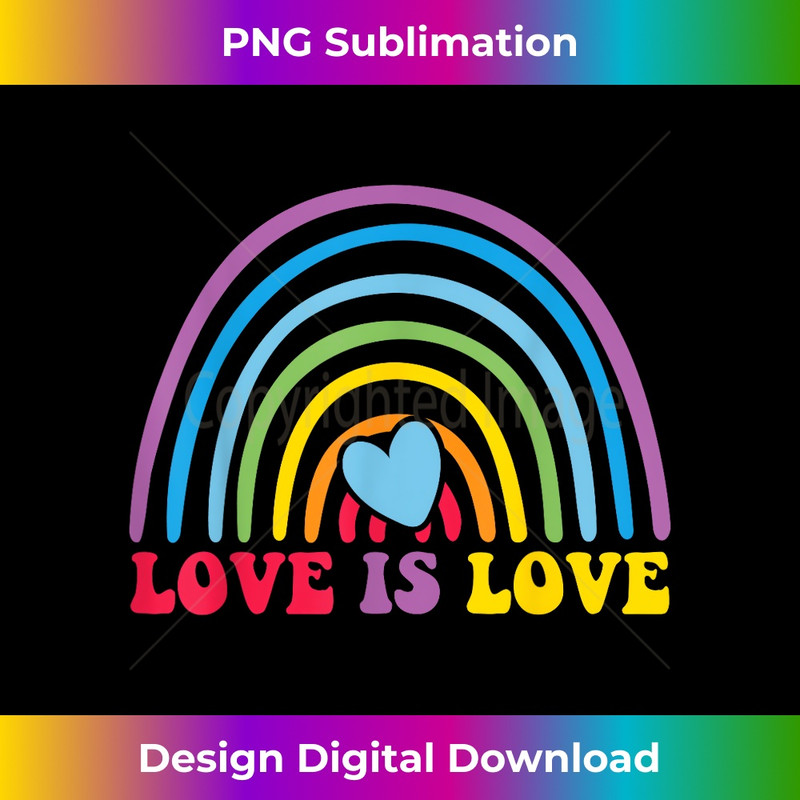 LOVE IS LOVE Rainbow LGBT Gay Lesbian Pride 1 - Signature Sublimation PNG File