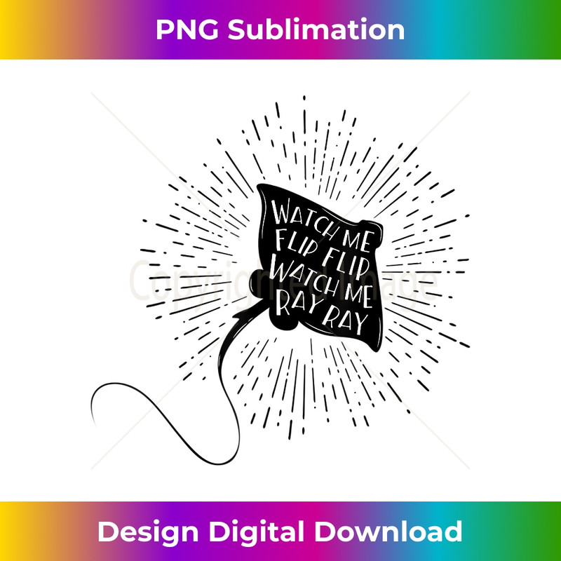 Watch Me Ray Ray Manta Ray Stingray Swim Team 1 - Stylish Sublimation Digital Download