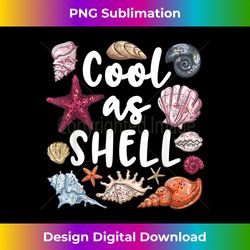 cool as shell funny seashell - premium png sublimation file