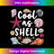 Cool As Shell Funny Seashell - Premium PNG Sublimation File