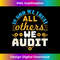 Auditor Accounting In God We Trust All Others We Audit - Premium PNG Sublimation File