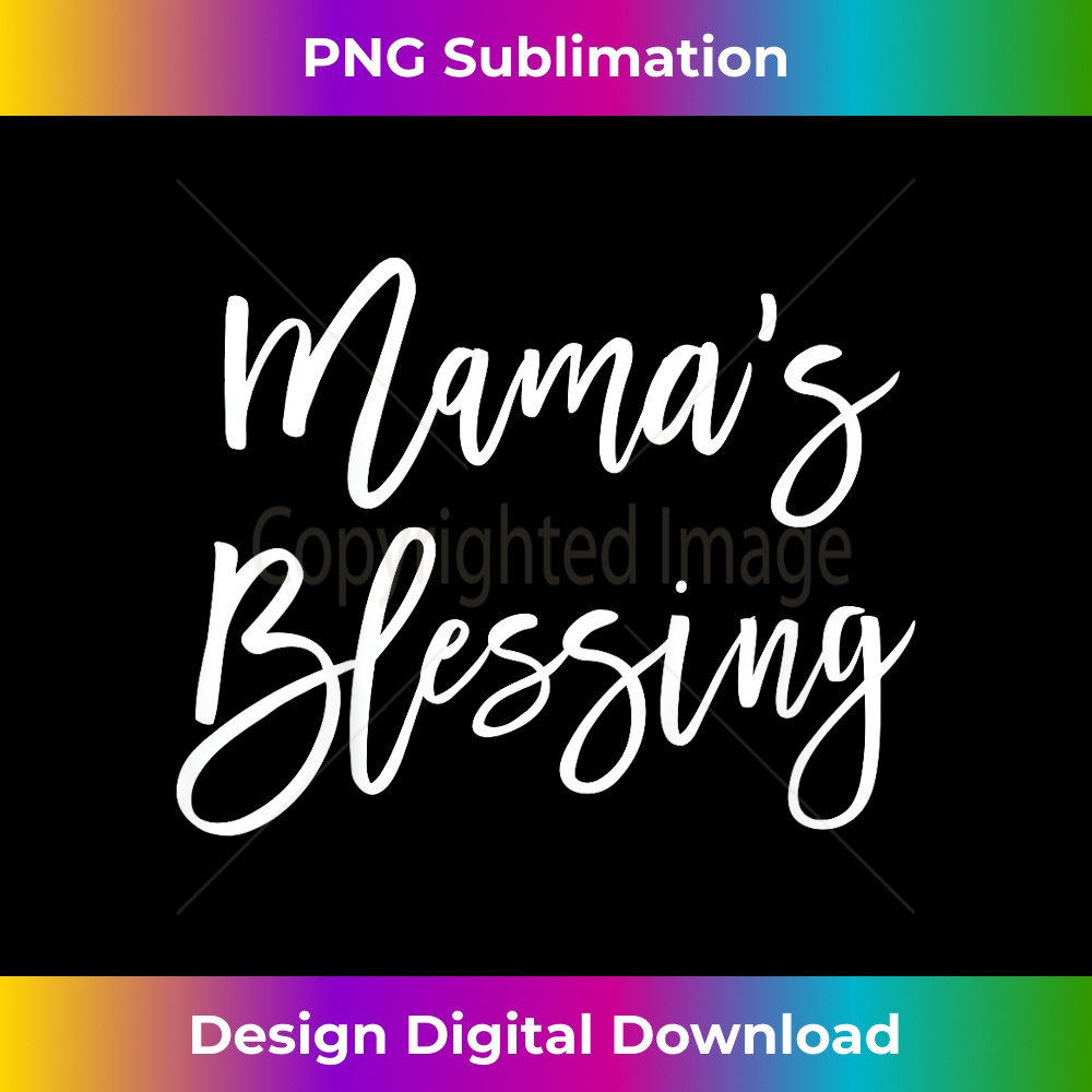 Mama's Blessing Matching Child Mother Daughter Saying 1 - Digital Sublimation Download File