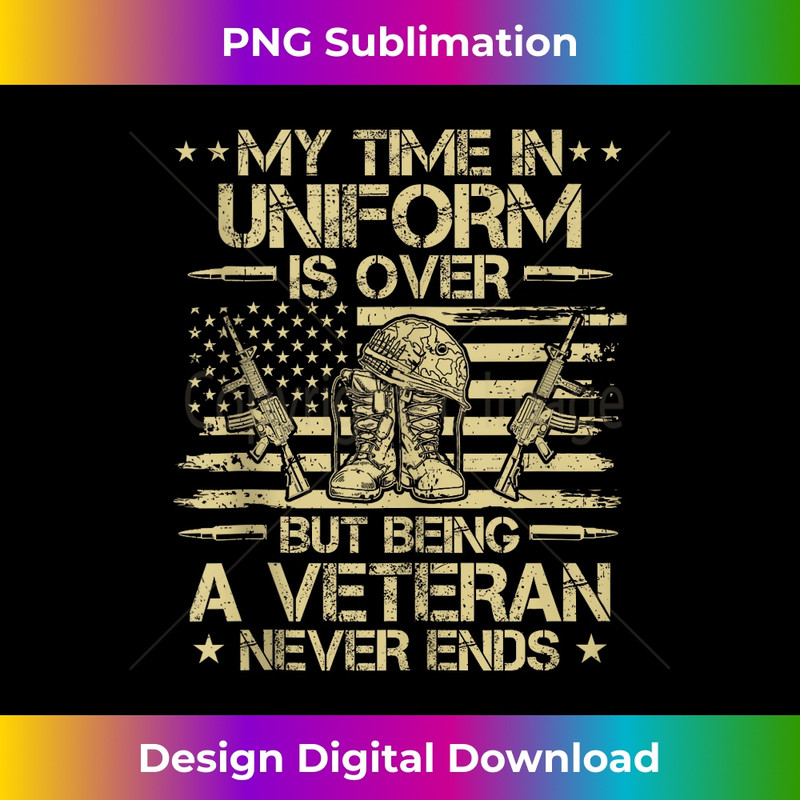 My Time In Uniform Veteran US America Flag Men Dad Military 2 - PNG Sublimation Digital Download