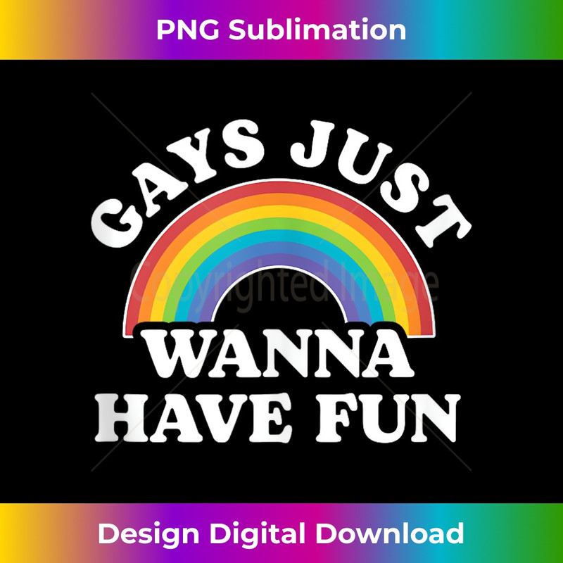 Gay Pride s LGBT Rainbow Gays Wanna Have Fun - Elegant Sublimation PNG Download