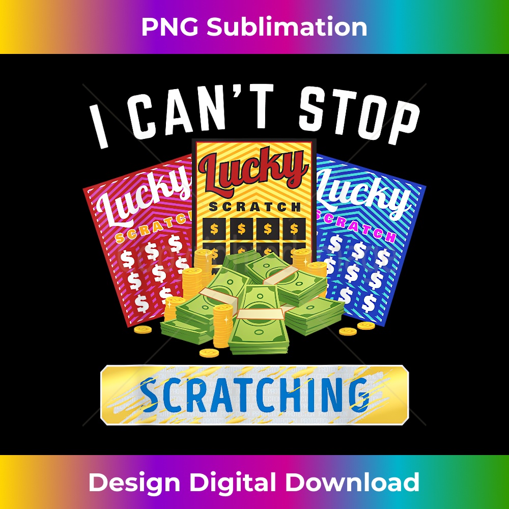 Lottery Scratcher, Lotto Scratcher, I Cant Stop Scratchin 1 - Professional Sublimation Digital Download