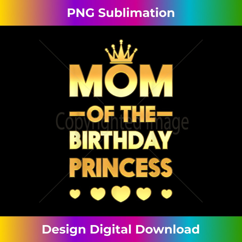 Mom Of The Birthday Princess Golden Matching Family 1 - PNG Transparent Sublimation Design
