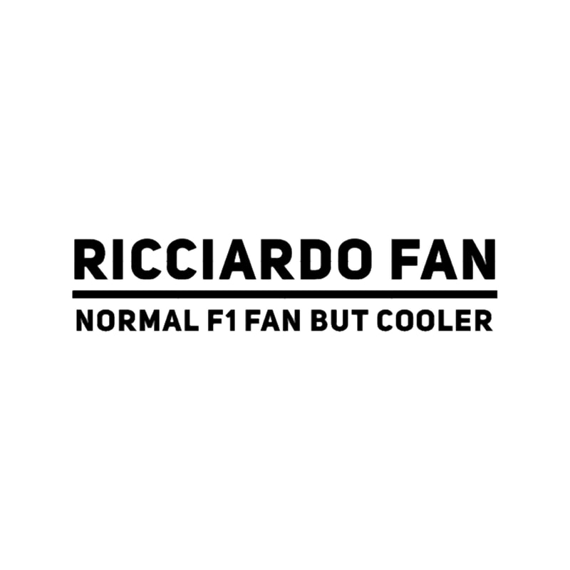 Ricciardo Fan, Normal F1 Fan but Cooler.png