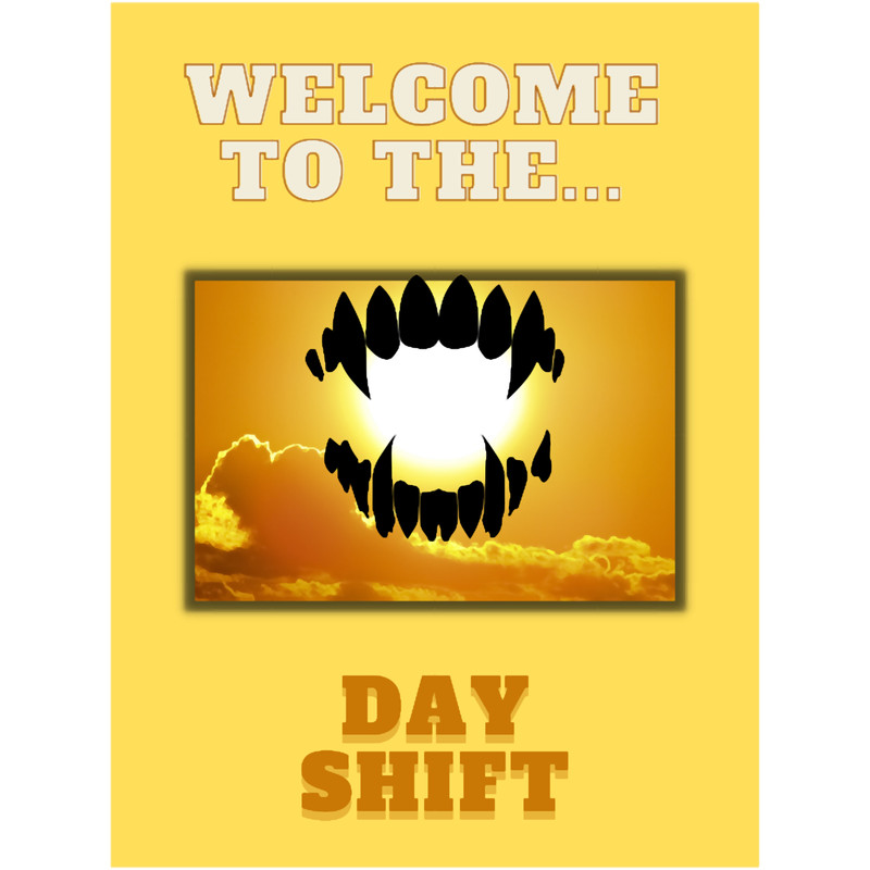 Welcome to the Day Shift .png