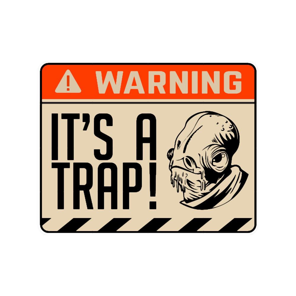 It_s a Trap itsatrap Admiral Ackbar iconic phrase.png