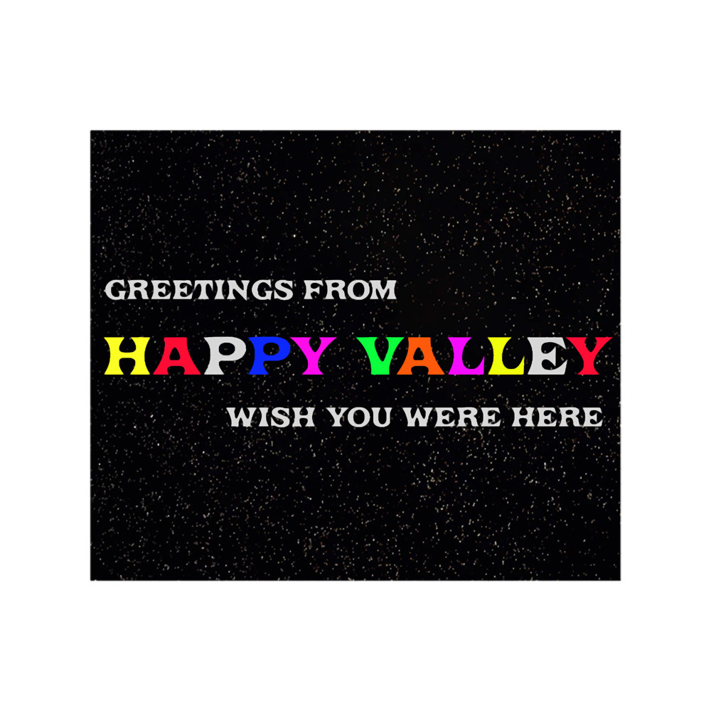 Greetings From Happy Valley.png