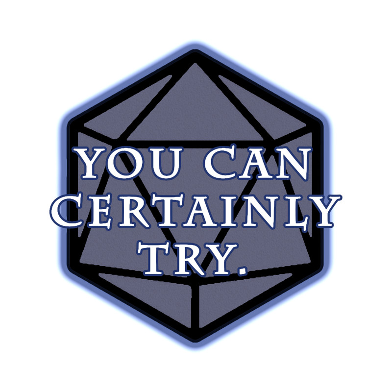 You Can Certainly Try.png