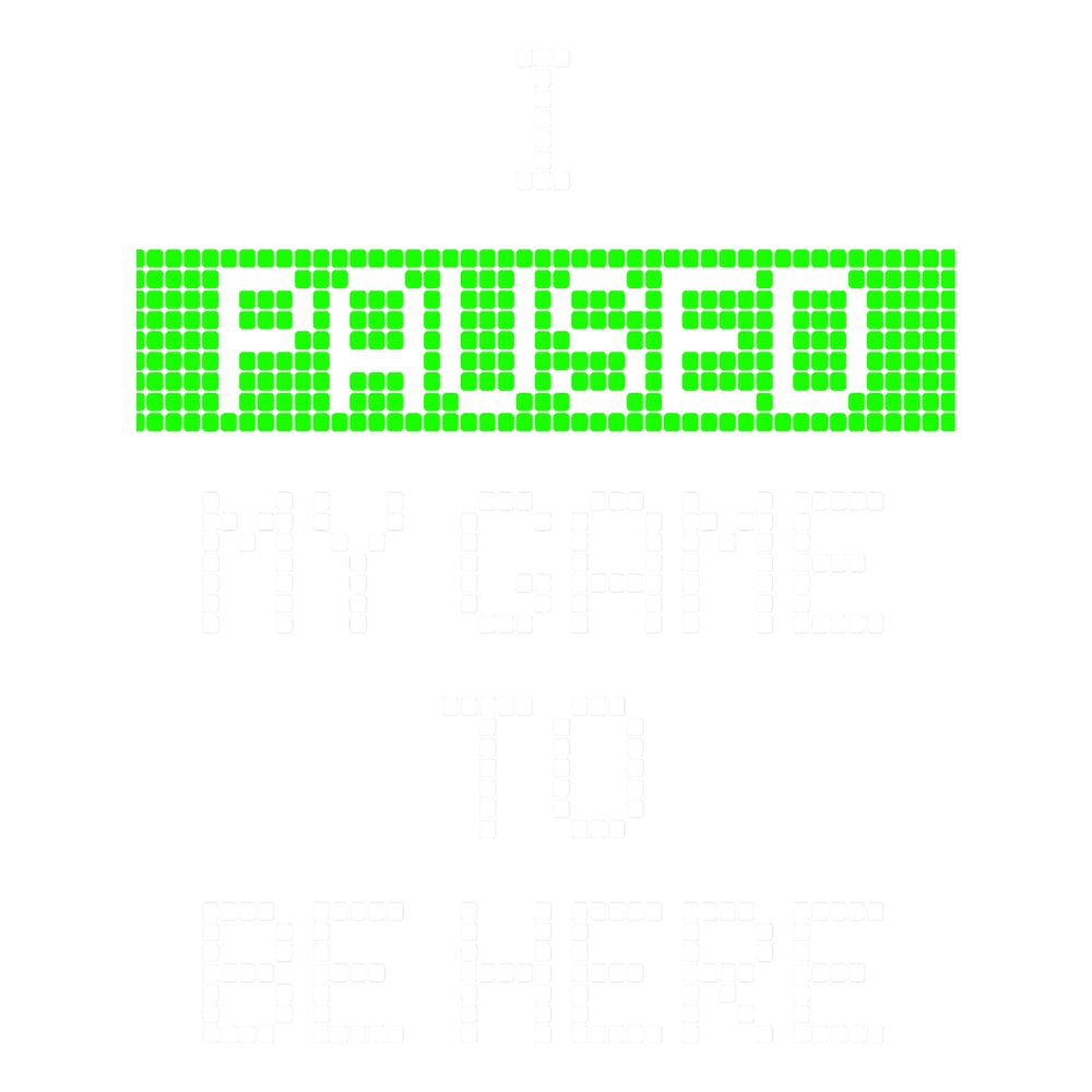 I Paused My Game To Be Here (1).png