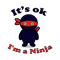 Its ok I_m a Ninja - Perfect Ninjafor Kids _amp_ Adults .png