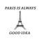 Paris Is Always A Good Idea Classic .png