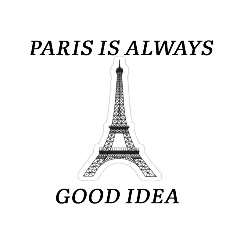 Paris Is Always A Good Idea Classic .png