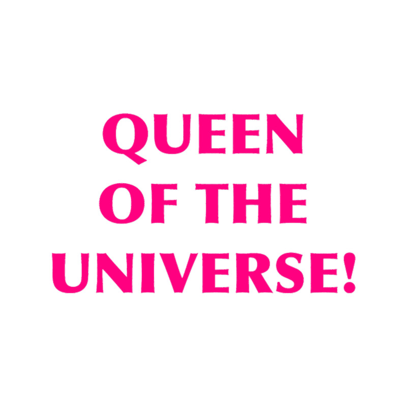 Queen of the Universe! Fitted .png