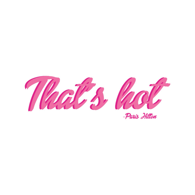 That_s Hot Paris Hilton Text Print Unisex For.png