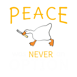 peace was never an option goose