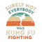 Surely Not Everybody Was Kung Fu Fighting, Funny Kung Fu.png