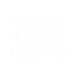 black lives matter shreveport, no to police chauvin ism