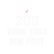200 Think Fast Run Fast.png