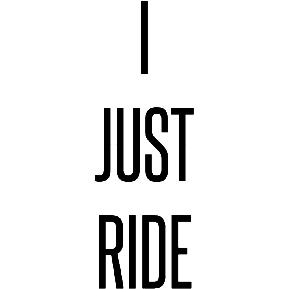 I Just Ride..png