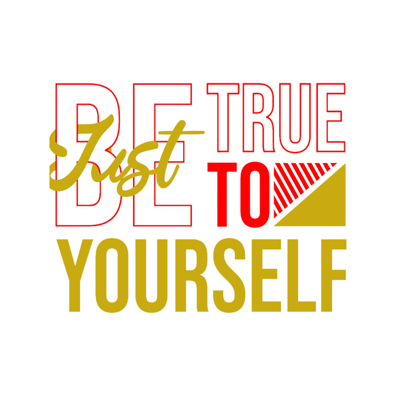 Just be true to yourself .png