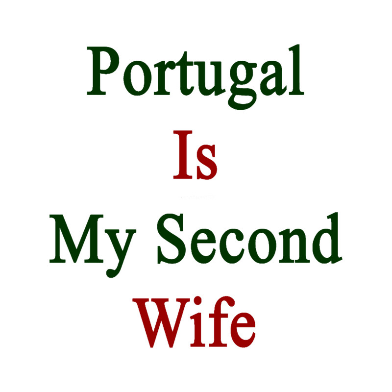 Portugal Is My Second Wife .png