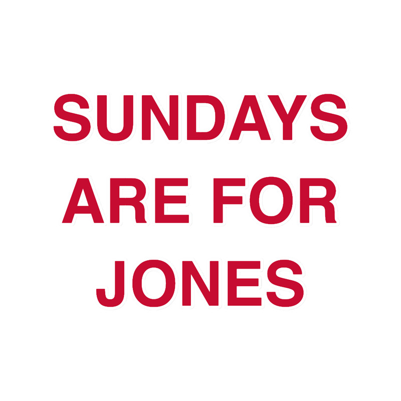 Sundays are for Jones.png