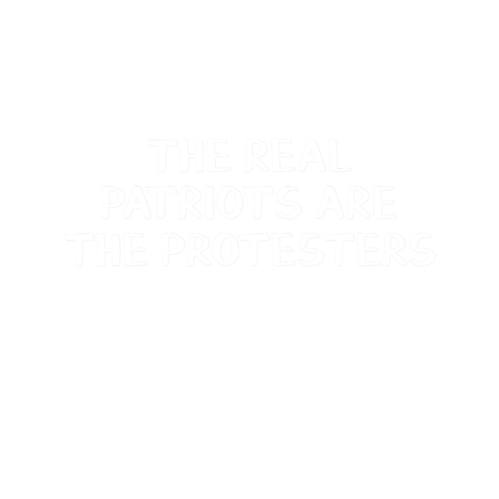 The real patriots are the protesters (1).png