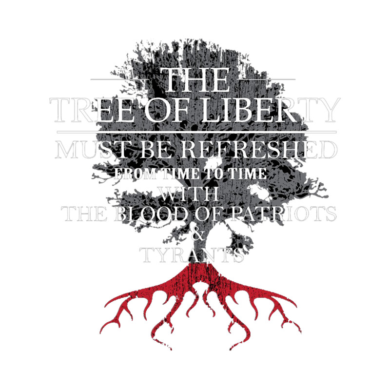 the tree of liberty must be refreshed .png