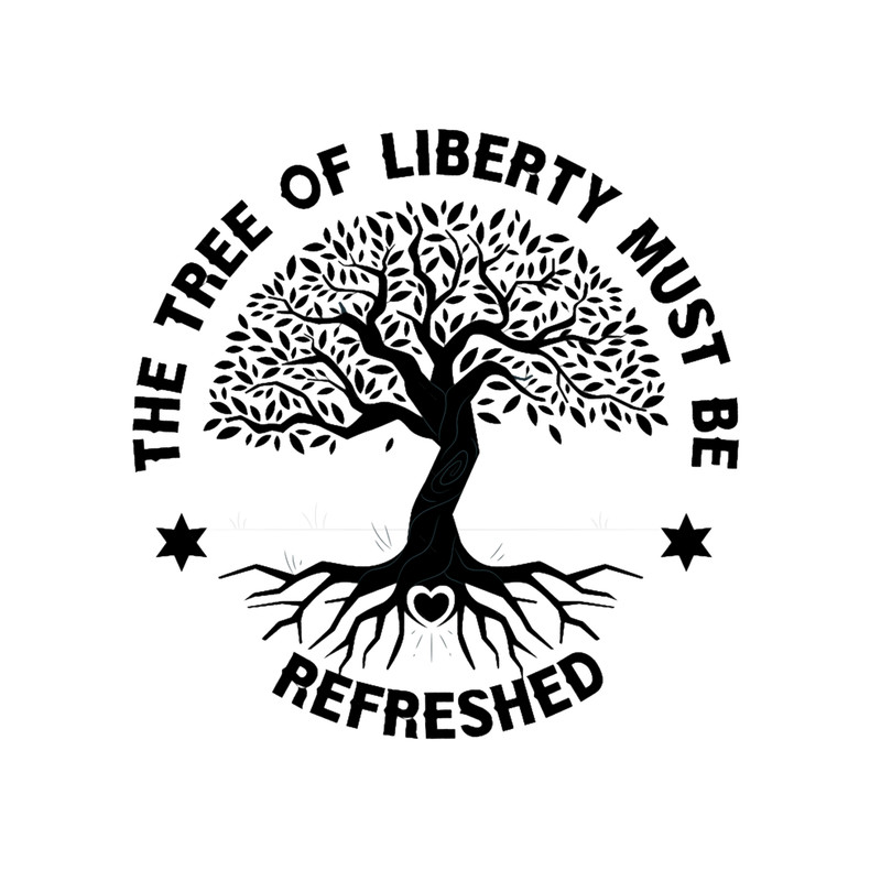 the tree of liberty must be refreshed Fitted .png