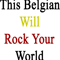 This Belgian Will Rock Your World .png