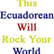 This Ecuadorean Will Rock Your World .png