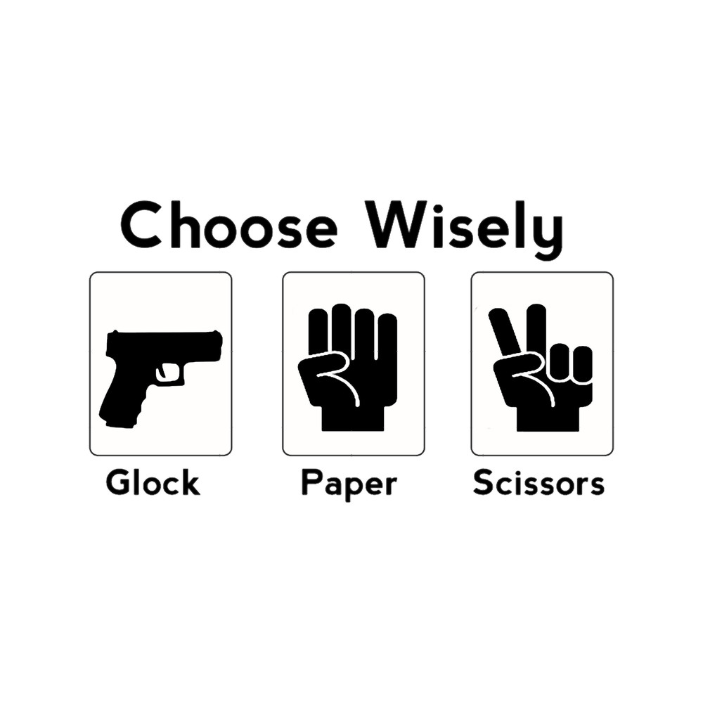 funny choose wisely glock paper scissors.png