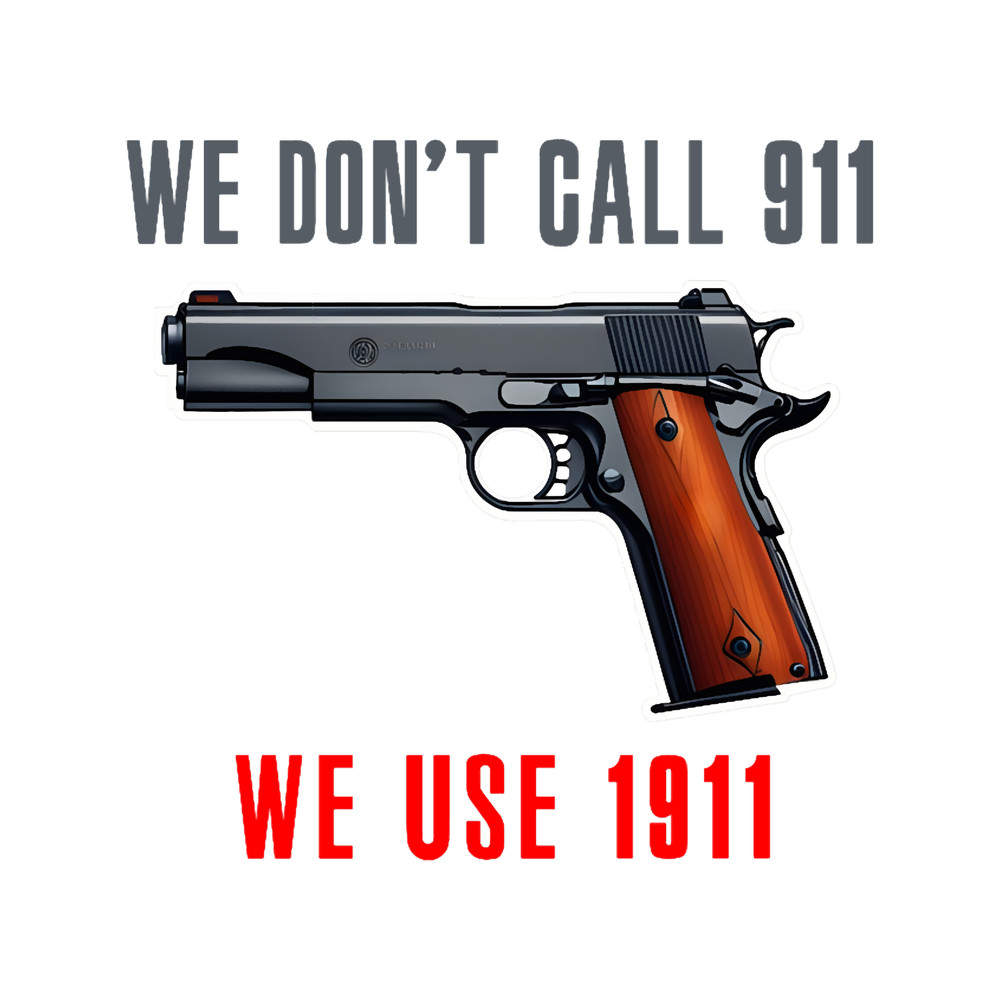 We don_t call 911 We use 1911.png