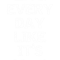 Live every day like it_s 28-3 .png